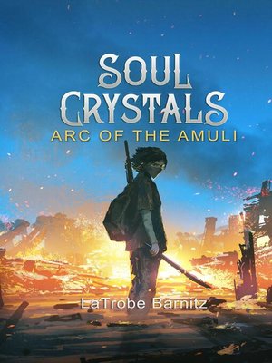 cover image of Soul Crystals Arc of the Amuli